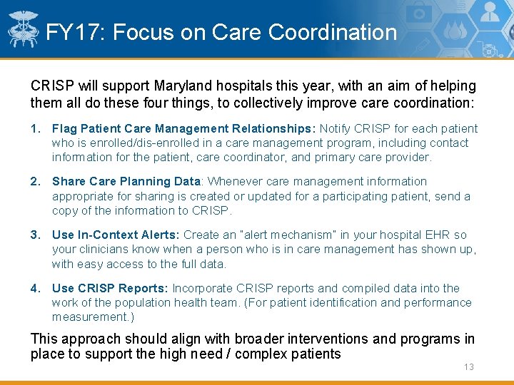 FY 17: Focus on Care Coordination CRISP will support Maryland hospitals this year, with