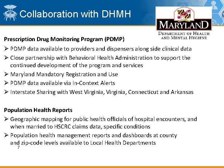 Collaboration with DHMH Prescription Drug Monitoring Program (PDMP) Ø PDMP data available to providers