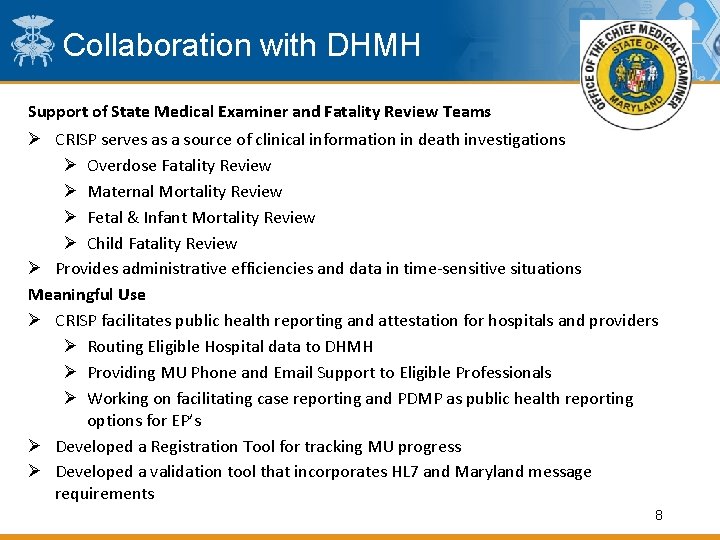 Collaboration with DHMH Support of State Medical Examiner and Fatality Review Teams Ø CRISP