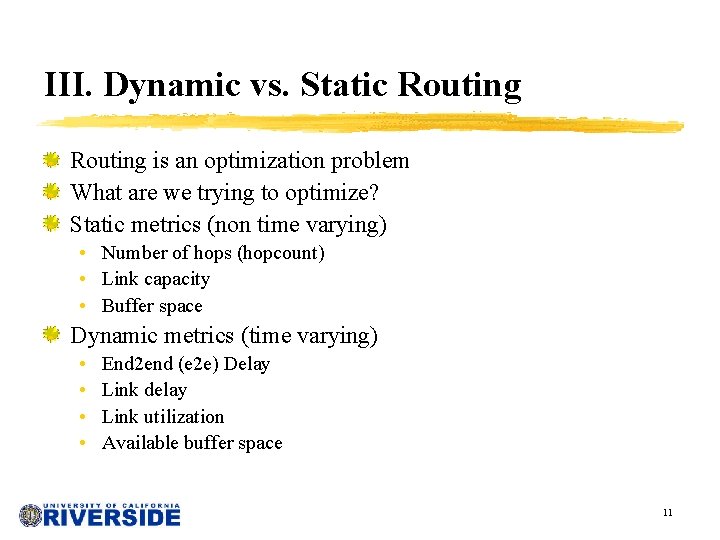 III. Dynamic vs. Static Routing is an optimization problem What are we trying to