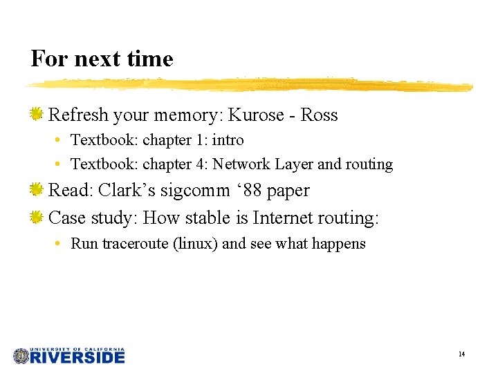For next time Refresh your memory: Kurose - Ross • Textbook: chapter 1: intro