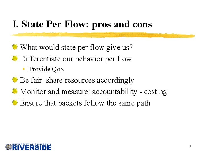 I. State Per Flow: pros and cons What would state per flow give us?
