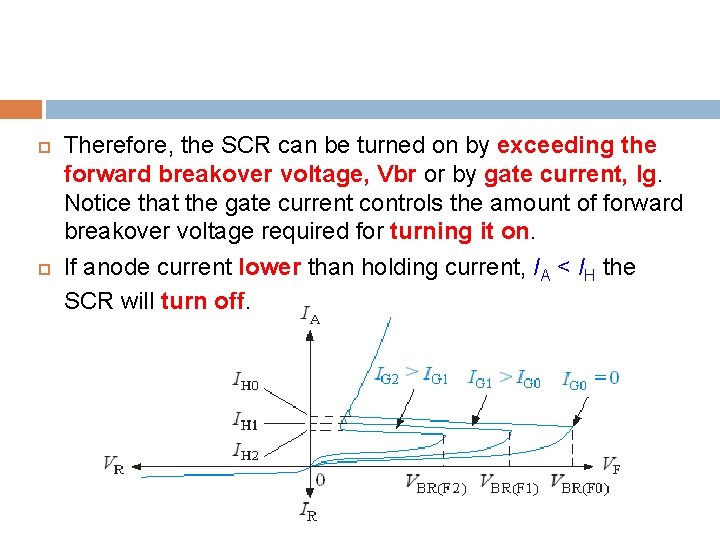  Therefore, the SCR can be turned on by exceeding the forward breakover voltage,