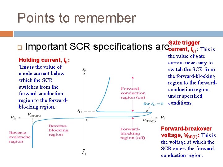 Points to remember Gate trigger current, IGT: This is the value of gate current