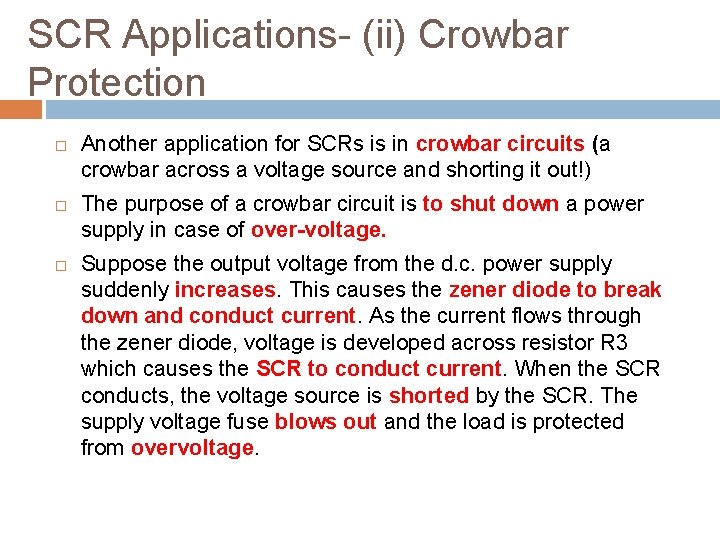 SCR Applications- (ii) Crowbar Protection Another application for SCRs is in crowbar circuits (a