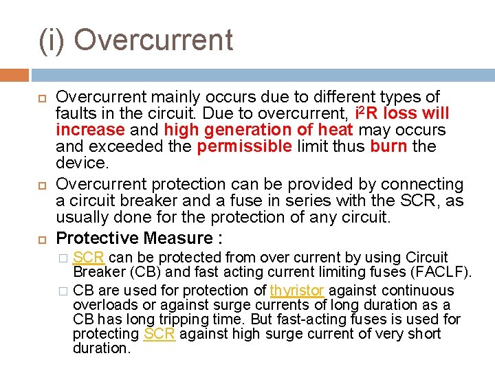 (i) Overcurrent mainly occurs due to different types of faults in the circuit. Due