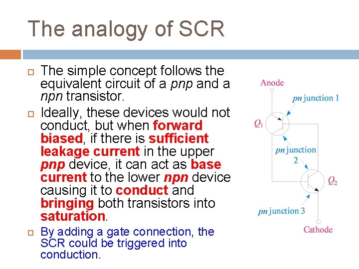 The analogy of SCR The simple concept follows the equivalent circuit of a pnp