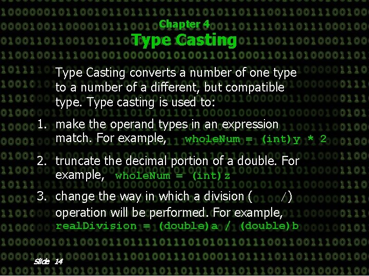 Chapter 4 Type Casting converts a number of one type to a number of