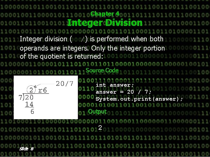 Chapter 4 Integer Division Integer division ( /) is performed when both operands are