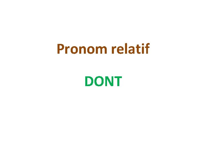 Pronom relatif DONT 