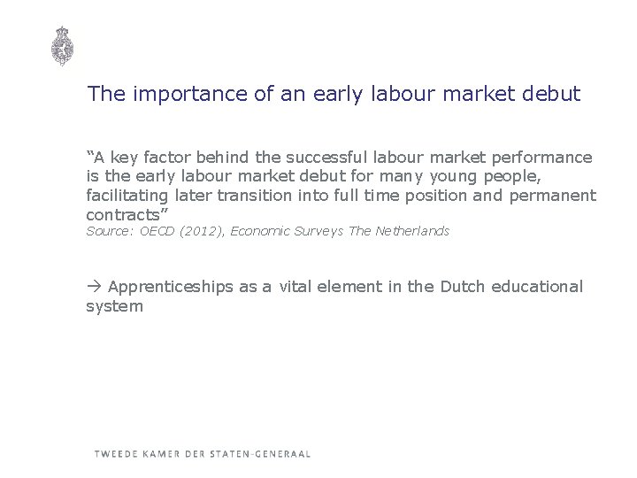 The importance of an early labour market debut “A key factor behind the successful