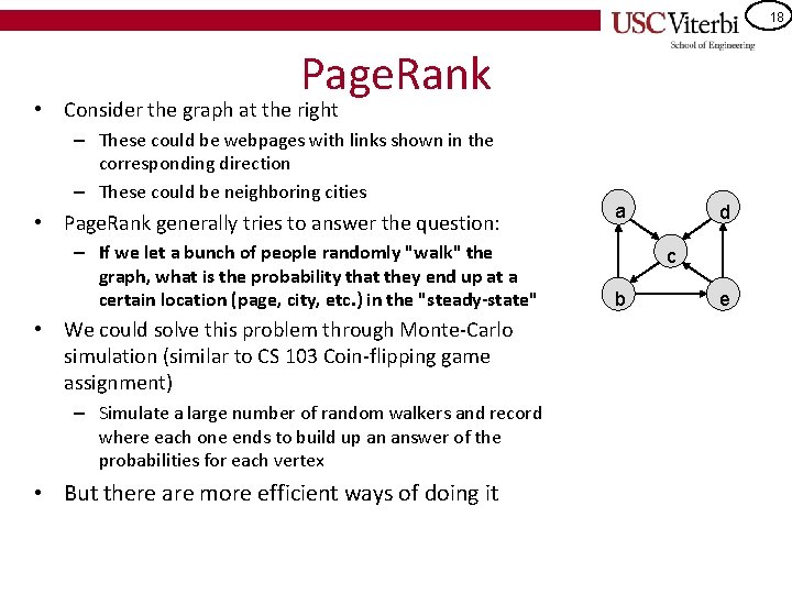 18 Page. Rank • Consider the graph at the right – These could be