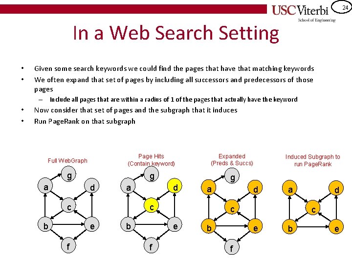 24 In a Web Search Setting • • Given some search keywords we could