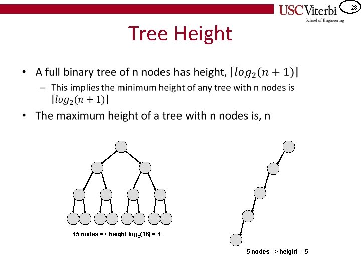 28 Tree Height • 15 nodes => height log 2(16) = 4 5 nodes