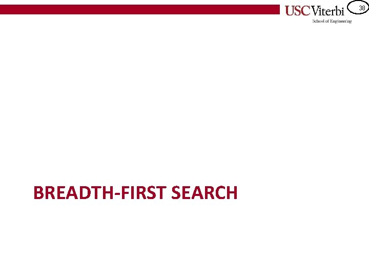 38 BREADTH-FIRST SEARCH 
