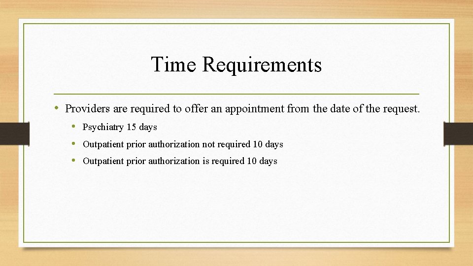 Time Requirements • Providers are required to offer an appointment from the date of