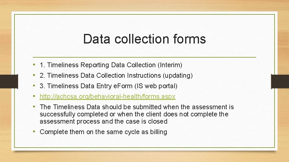 Data collection forms • • • 1. Timeliness Reporting Data Collection (Interim) 2. Timeliness