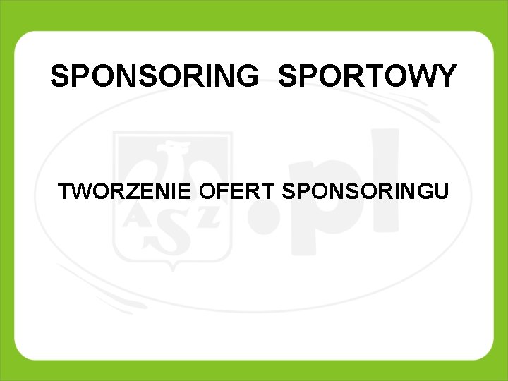 SPONSORING SPORTOWY TWORZENIE OFERT SPONSORINGU 