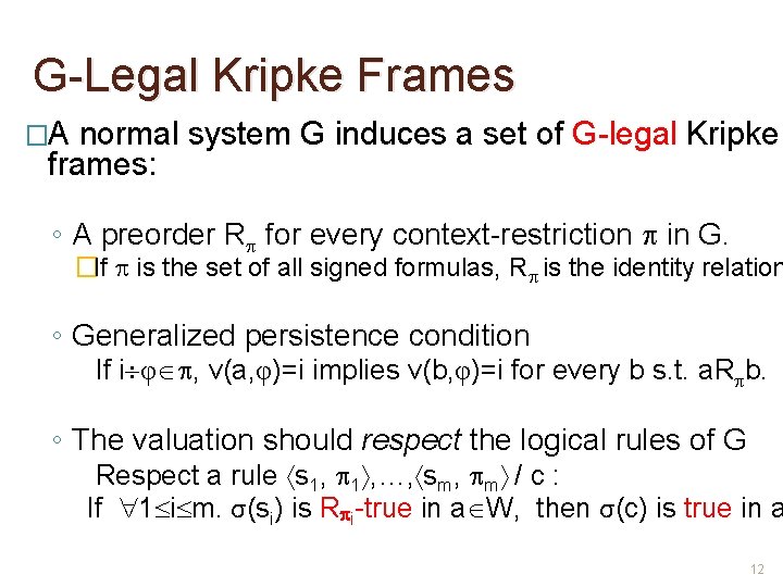 G-Legal Kripke Frames �A normal system G induces a set of G-legal Kripke frames: