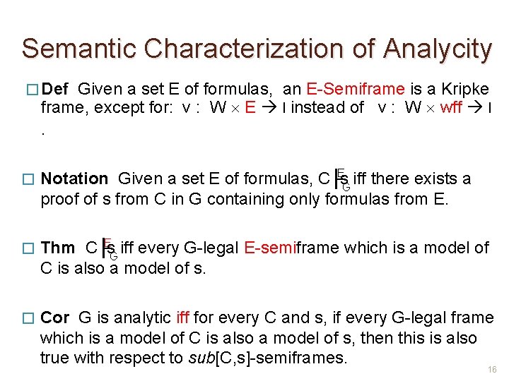 Semantic Characterization of Analycity � Def Given a set E of formulas, an E-Semiframe