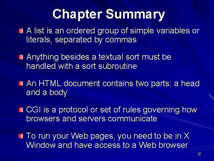 Chapter Summary A list is an ordered group of simple variables or literals, separated