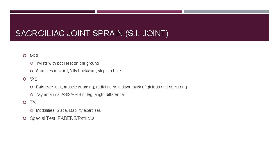 SACROILIAC JOINT SPRAIN (S. I. JOINT) MOI Twists with both feet on the ground