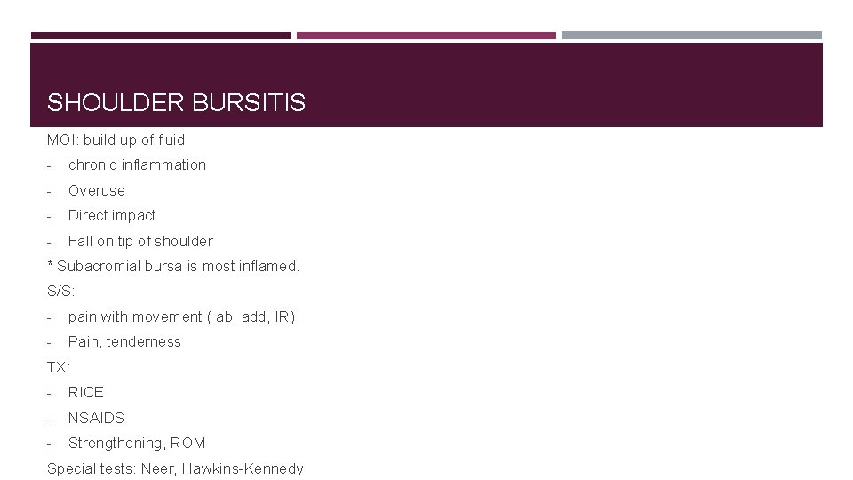 SHOULDER BURSITIS MOI: build up of fluid - chronic inflammation - Overuse - Direct