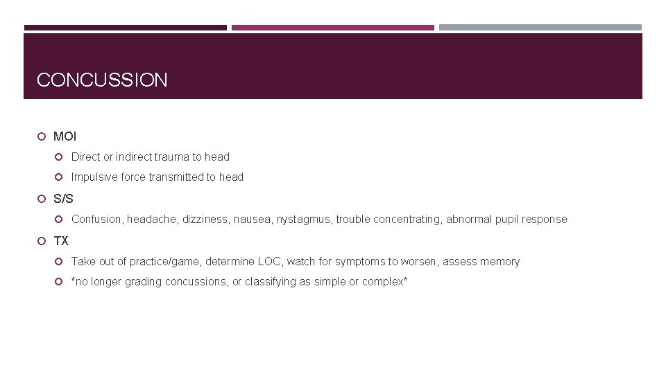 CONCUSSION MOI Direct or indirect trauma to head Impulsive force transmitted to head S/S