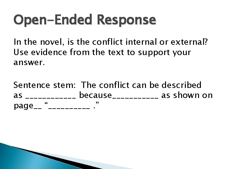 Open-Ended Response In the novel, is the conflict internal or external? Use evidence from