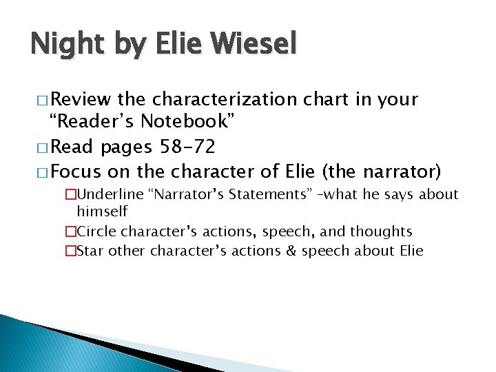 Night by Elie Wiesel � Review the characterization chart in your “Reader’s Notebook” �