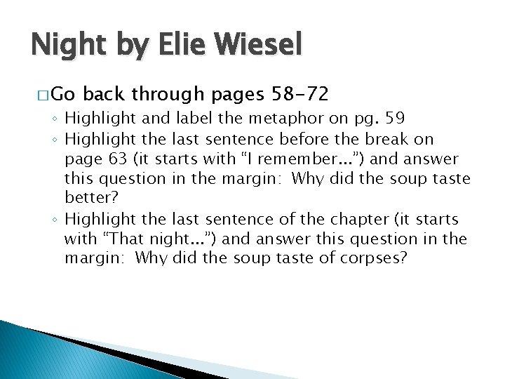 Night by Elie Wiesel � Go back through pages 58 -72 ◦ Highlight and