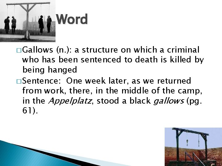 “Buzz” Word � Gallows (n. ): a structure on which a criminal who has
