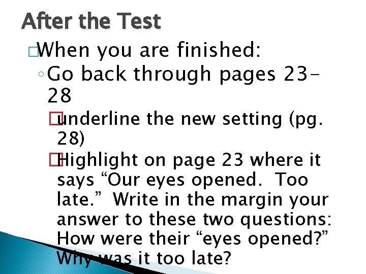 After the Test �When you are finished: ◦ Go back through pages 2328 �