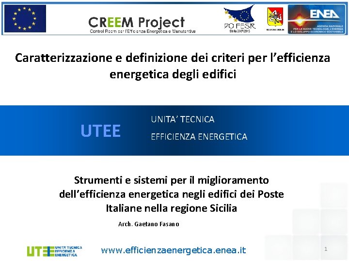 Caratterizzazione e definizione dei criteri per l’efficienza energetica degli edifici UTEE UNITA’ TECNICA EFFICIENZA