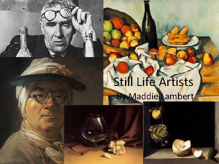 Still Life Artists By Maddie Lambert 