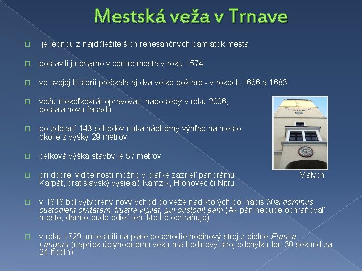 Mestská veža v Trnave � je jednou z najdôležitejších renesančných pamiatok mesta � postavili