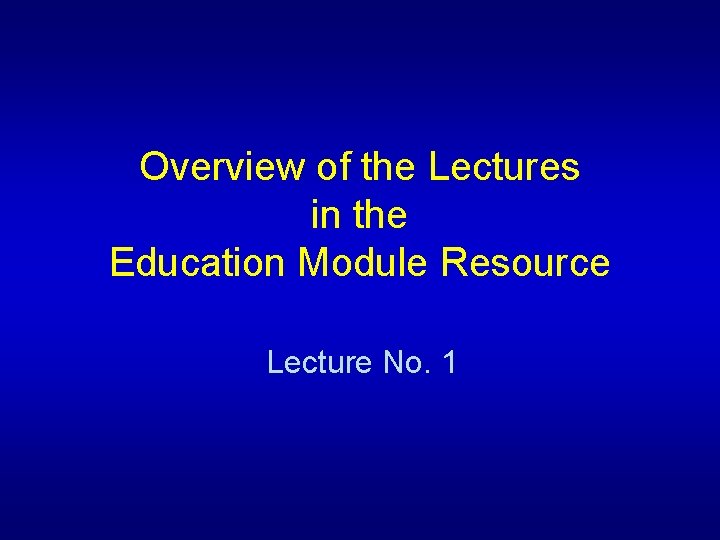 Module Lecturer Overview of the Lectures in the Education Module