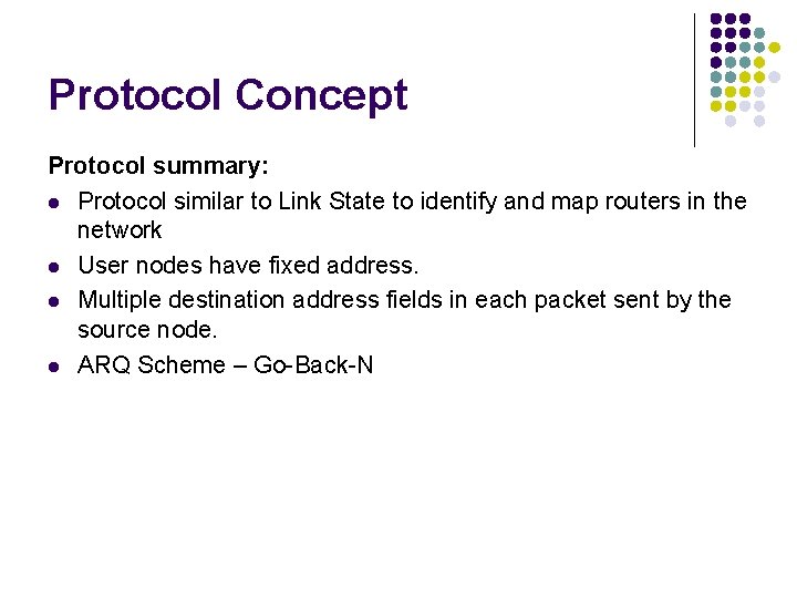 Protocol Concept Protocol summary: l Protocol similar to Link State to identify and map Protocol Concept Protocol summary: l Protocol similar to Link State to identify and map