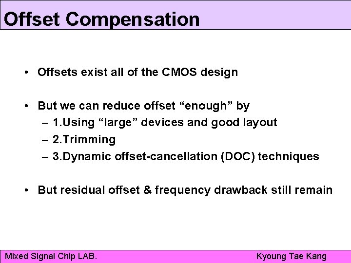 Offset Compensation • Offsets exist all of the CMOS design • But we can
