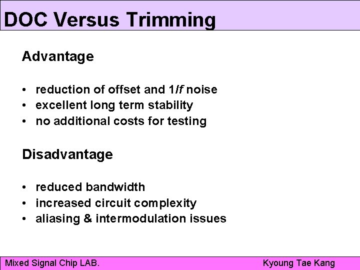 DOC Versus Trimming Advantage • reduction of offset and 1/f noise • excellent long
