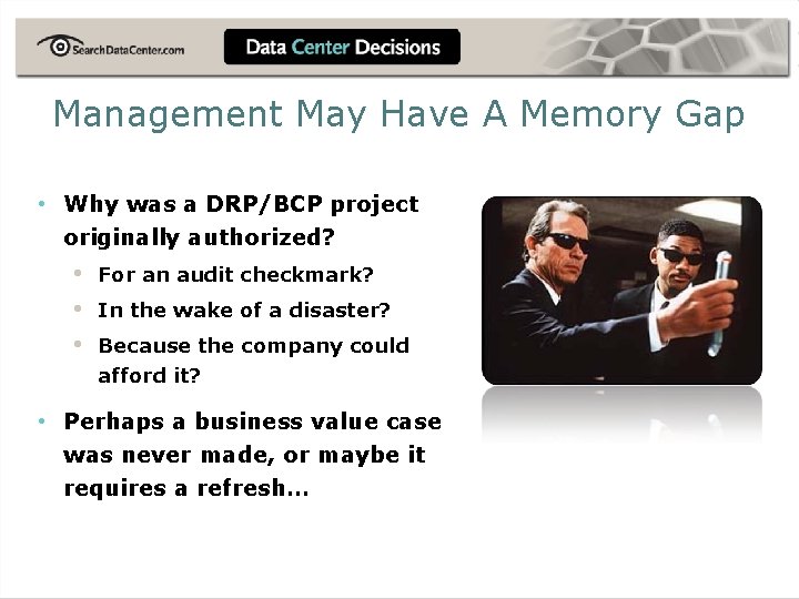 Management May Have A Memory Gap • Why was a DRP/BCP project originally authorized?