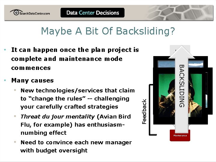 Maybe A Bit Of Backsliding? • It can happen once the plan project is