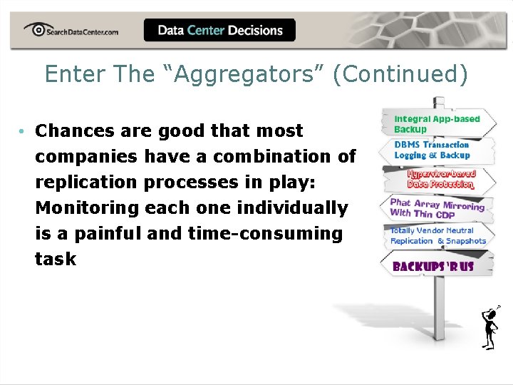 Enter The “Aggregators” (Continued) • Chances are good that most companies have a combination