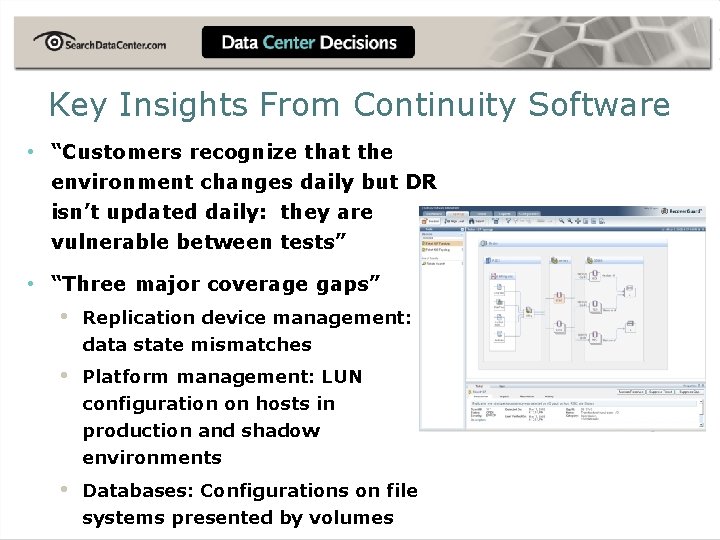 Key Insights From Continuity Software • “Customers recognize that the environment changes daily but