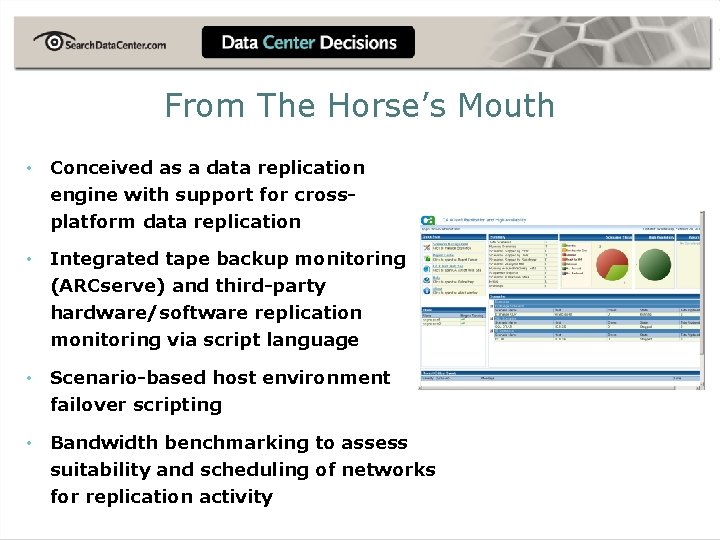 From The Horse’s Mouth • Conceived as a data replication engine with support for