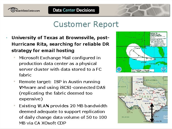 Customer Report • University of Texas at Brownsville, post. Hurricane Rita, searching for reliable