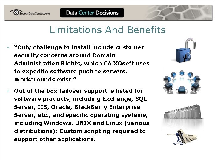 Limitations And Benefits • “Only challenge to install include customer security concerns around Domain