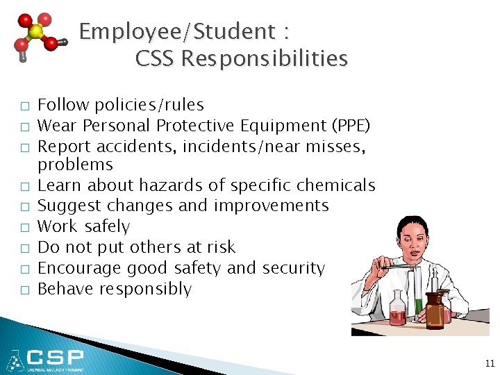 Employee/Student : CSS Responsibilities � � � � � Follow policies/rules Wear Personal Protective