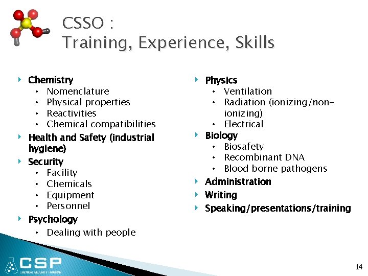 CSSO : Training, Experience, Skills ‣ ‣ Chemistry • Nomenclature • Physical properties •