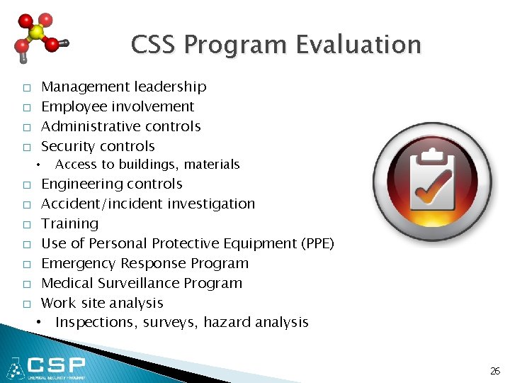 CSS Program Evaluation Management leadership Employee involvement Administrative controls Security controls � � •